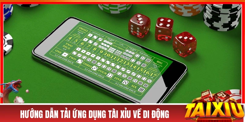 Hướng dẫn các bước tải ứng dụng tài xỉu về di động