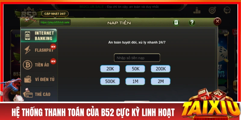 B52CLUB - “Bom Tấn” Siêu Khủng Của Làng Tài Xỉu Online Hệ thống thanh toán của B52 cực kỳ linh hoạt