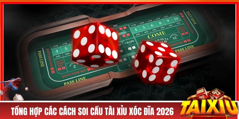 Cách Soi Cầu Tài Xỉu Xóc Đĩa - Công Thức Giúp Thắng Đến 80% Tổng hợp các cách soi cầu tài xỉu xóc đĩa 2026
