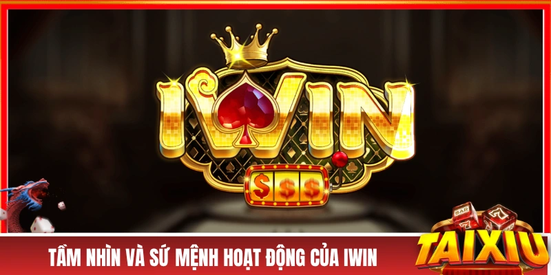 Tầm nhìn và sứ mệnh hoạt động của IWIN 