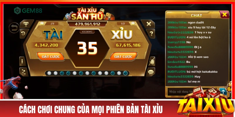 Cách chơi chung của mọi phiên bản tài xỉu