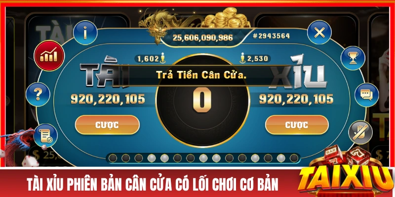 Tài xỉu phiên bản cân cửa có lối chơi cơ bản