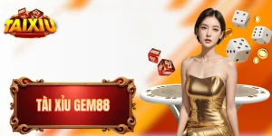 Tài Xỉu GEM88 - 3 Thể Loại Đang Gây Bão Cộng Đồng Việt Nam!