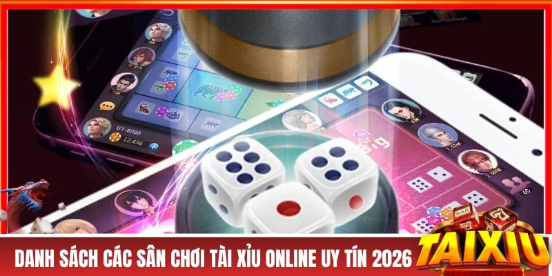 TRANG CHỦ Danh sách các sân chơi tài xỉu online uy tín 2026
