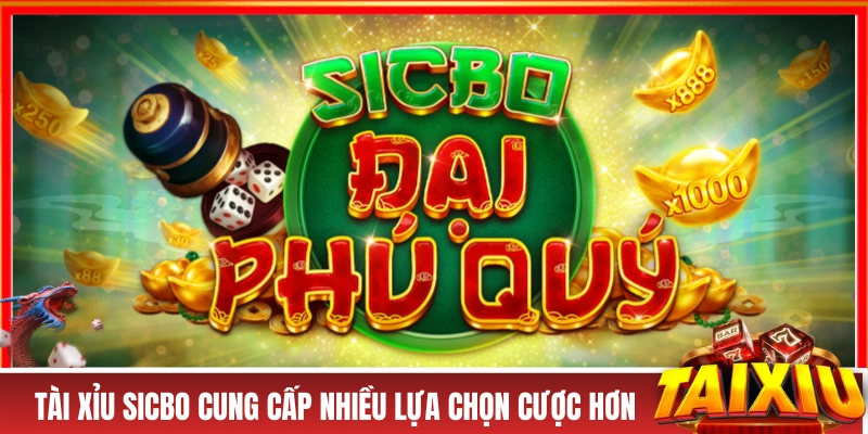 Tài Xỉu Sicbo - “Khô Máu” Với Nhiều Cửa Cược Thưởng Cao Tài xỉu Sicbo có rất nhiều lựa chọn cửa cược