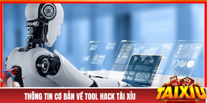 Thông tin cơ bản về tool hack tài xỉu